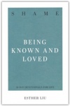 Shame: Being Known and Loved